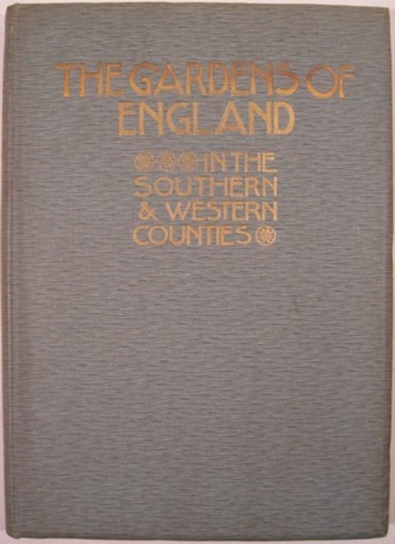 Item #10656 THE GARDENS OF ENGLAND IN THE SOUTHERN & WESTERN COUNTIES. Charles Holme, ed.