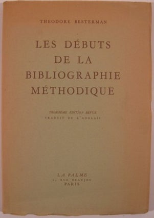 Item #11408 LES DEBUTS DE LA BIBLIOGRAPHIE METHODIQUE. Theodore Besterman