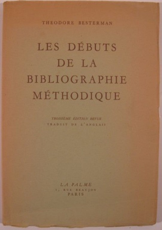 Item #11408 LES DEBUTS DE LA BIBLIOGRAPHIE METHODIQUE. Theodore Besterman.