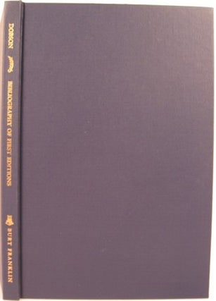 Item #11496 A BIBLIOGRAPHY OF THE FIRST EDITIONS OF PUBLISHED AND PRIVATELY PRINTED BOOKS AND...