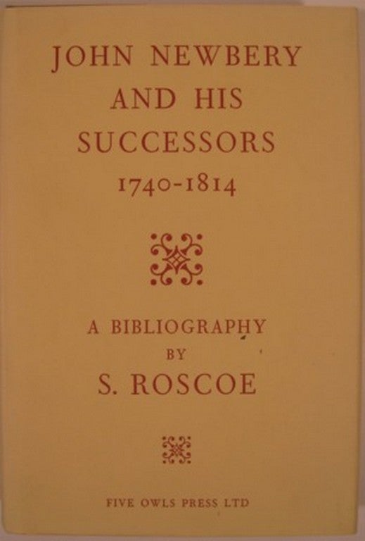 Item #11540 JOHN NEWBERY AND HIS SUCCESSORS 1740-1814, A BIBLIOGRAPHY. S. Roscoe.