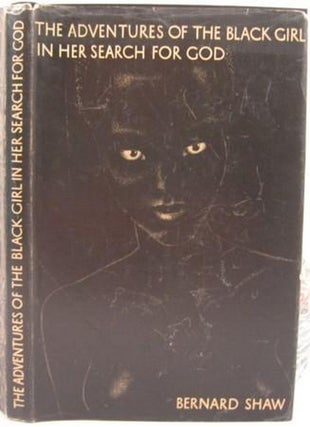 Item #12044 THE ADVENTURES OF A BLACK GIRL IN HER SEARCH FOR GOD. George Bernard Shaw