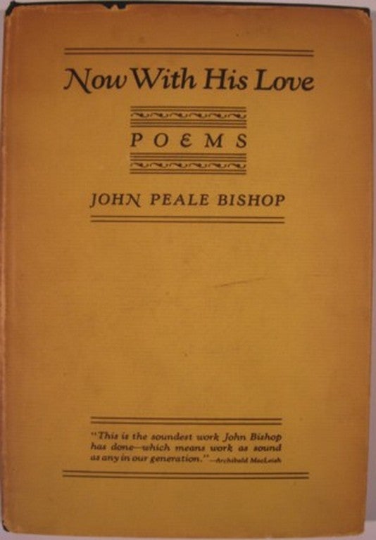 Item #13645 NOW WITH HIS LOVE. John Peale Bishop.