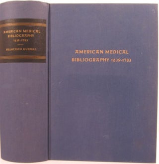 Item #13675 AMERICAN MEDICAL BIBLIOGRAPHY 1639-1783. Francisco Guerra