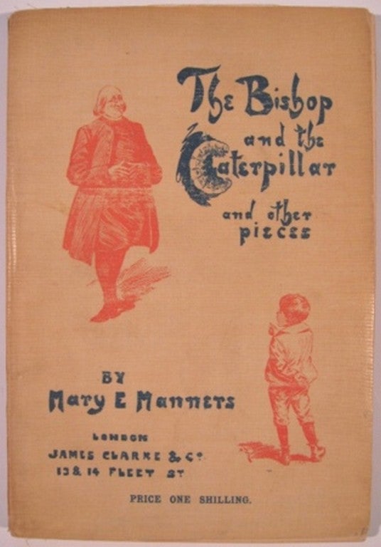 Item #14092 THE BISHOP AND THE CATERPILLAR (AS RECITED BY MR. BRANDRAM) AND OTHER PIECES. Mary E. Manners.