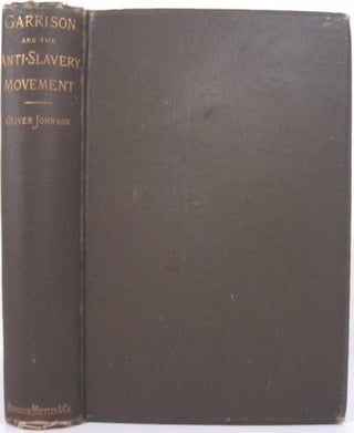 Item #14604 WILLIAM LLOYD GARRISON AND HIS TIMES; OR, SKETCHES OF THE ANTI-SLAVERY MOVEMENT IN...