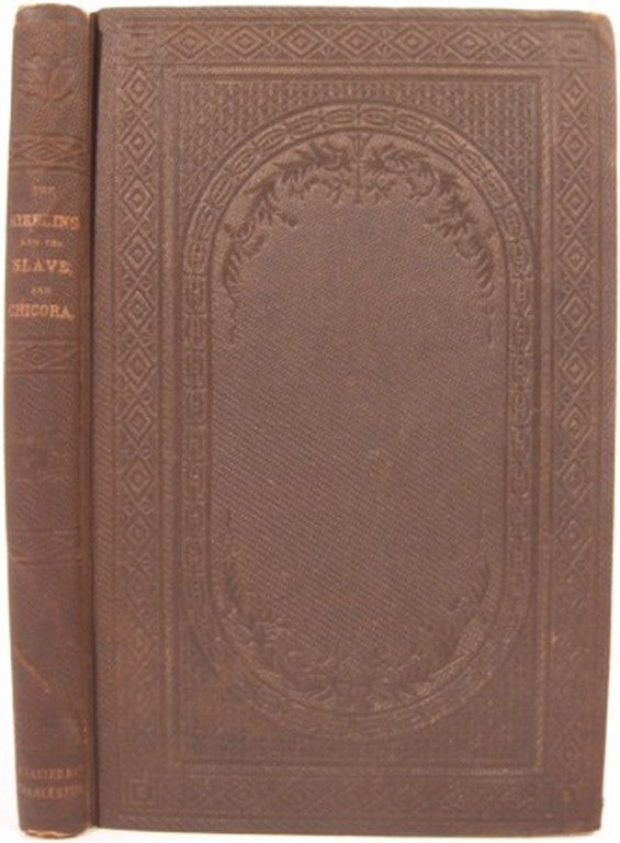 Item #14617 THE HIRELING AND THE SLAVE, CHICORA, AND OTHER POEMS. William J. Grayson.