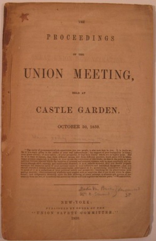 Item #14674 THE PROCEEDINGS OF THE UNION MEETING, HELD AT CASTLE GARDEN, OCTOBER 30, 1850. Union Safety Committee.