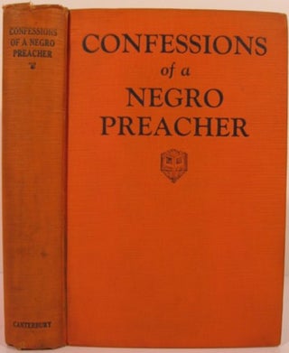 Item #14697 CONFESSIONS OF A NEGRO PREACHER. Opie Read