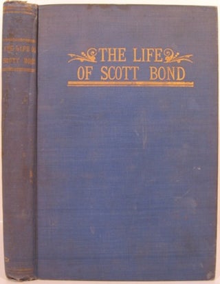Item #14705 FROM SLAVERY TO WEALTH, THE LIFE OF SCOTT BOND, Dan. A. Rudd, Theo Bond