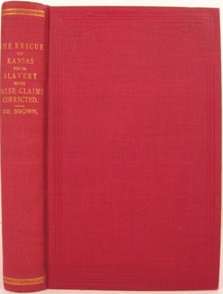 Item #14718 REMINISCENCES OF GOV. R. J. WALKER; WITH THE TRUE STORY OF THE RESCUE OF KANSAS FROM...