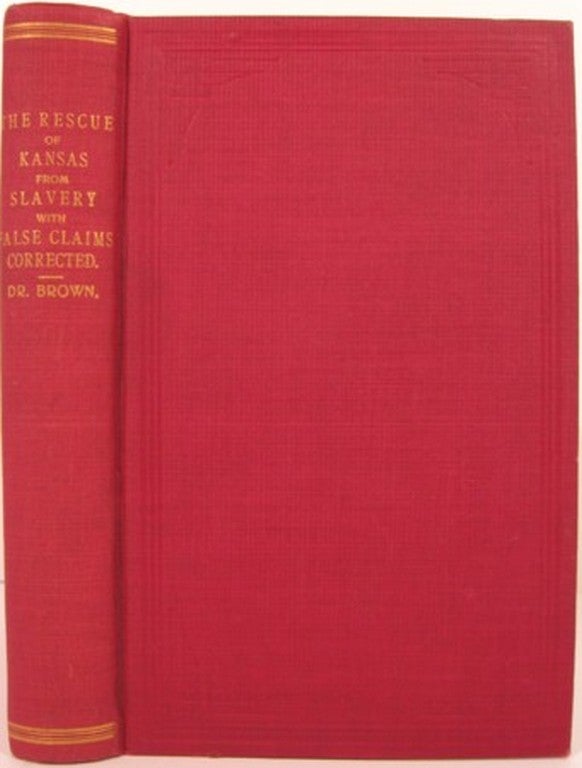 Item #14718 REMINISCENCES OF GOV. R. J. WALKER; WITH THE TRUE STORY OF THE RESCUE OF KANSAS FROM SLAVERY [with] FALSE CLAIMS OF KANSAS HISTORIANS TRUTHFULLY CORRECTED. Geroge W. Brown.