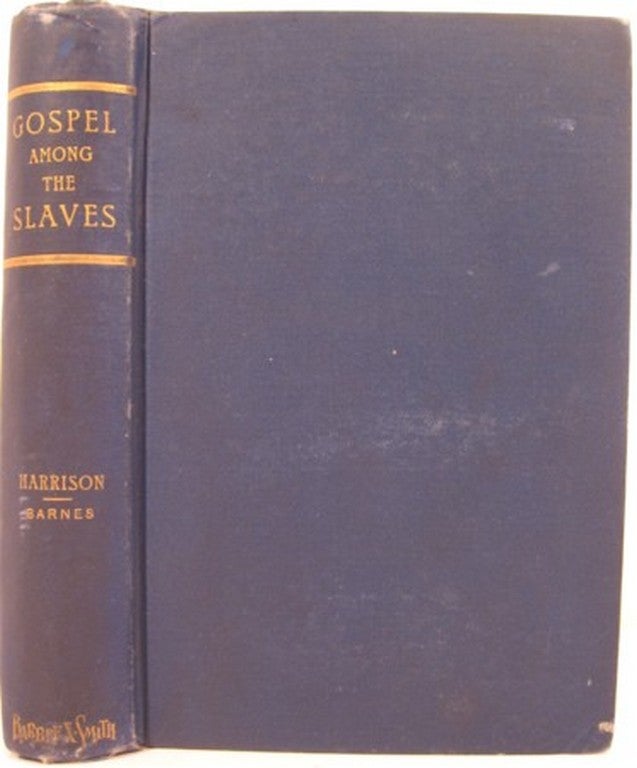 Item #14785 THE GOSPEL AMONG THE SLAVES:. W. P. Harrison.