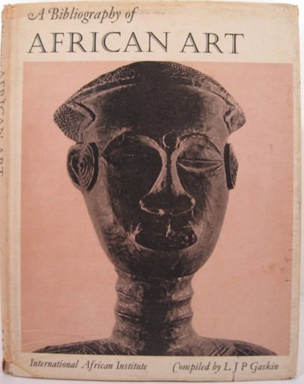 Item #14836 A BIBLIOGRAPHY OF AFRICAN ART. L. J. P. Gaskin.