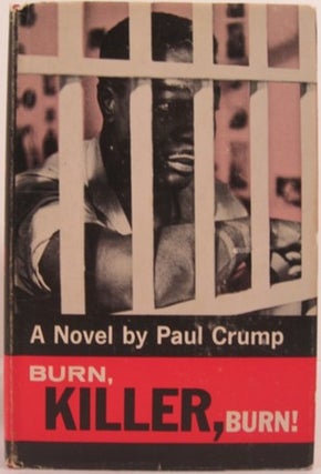 Item #14845 BURN, KILLER, BURN! Paul Crump