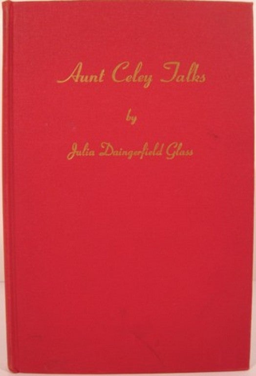Item #14867 AUNT CELEY TALKS. Julia Daingerfield Glass.
