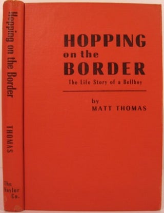 Item #14889 HOPPING ON THE BORDER:. Matt Thomas