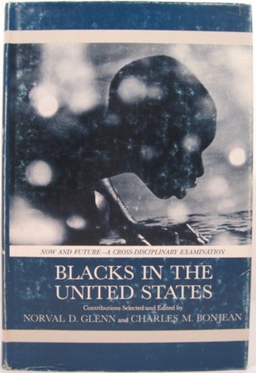 Item #15003 BLACKS IN THE UNITED STATES. Norval D. Glenn, Charles M. Bonjean.