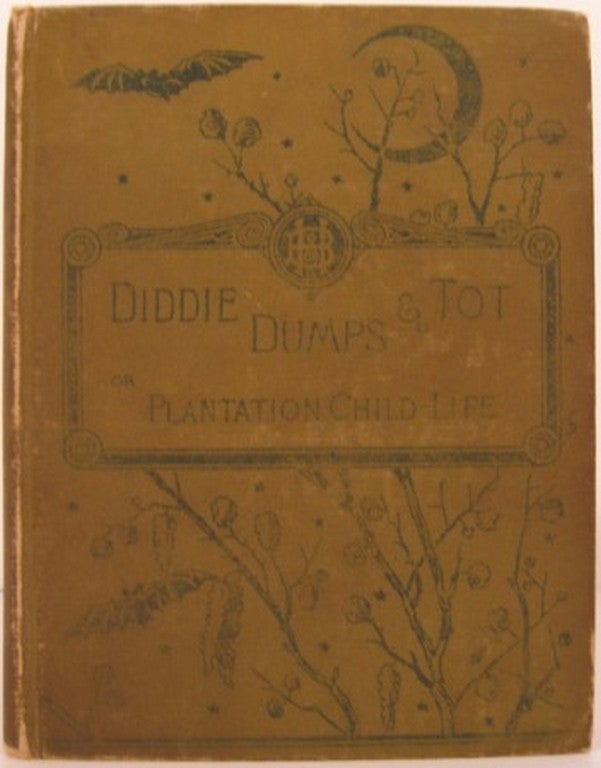 Item #15004 DIDDIE, DUMPS, AND TOT OR PLANTATION CHILD-LIFE. Louise-Clarke Pyrnelle.
