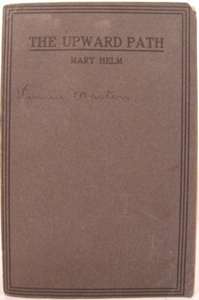 Item #15076 THE UPWARD PATH:. Mary Helm