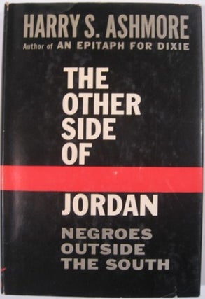 Item #15078 THE OTHER SIDE OF JORDAN:. Harry S. Ashmore