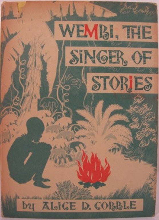 Item #15094 WEMBI, THE SINGER OF STORIES. Alice D. Cobble.