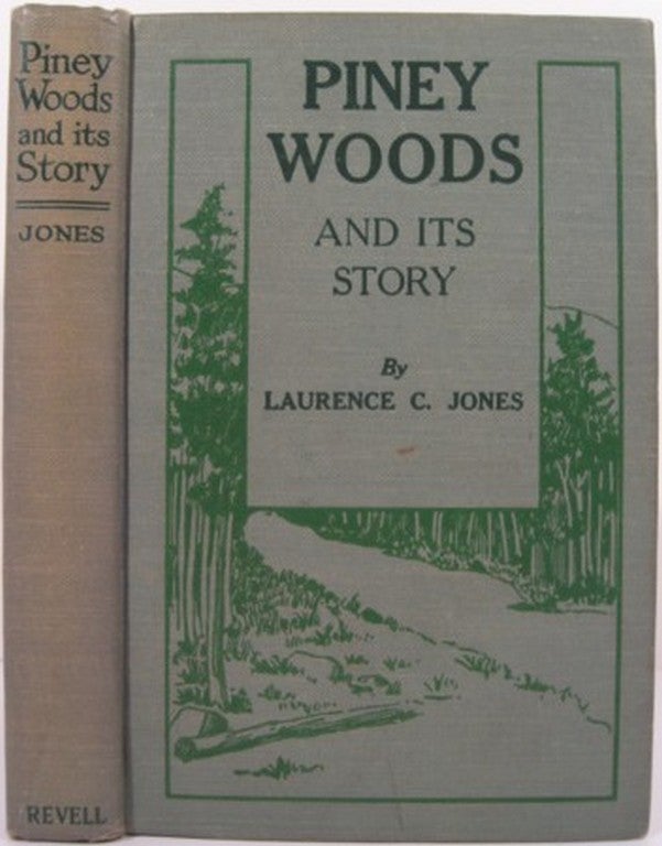 Item #15120 PINEY WOODS AND ITS STORY. Laurence C. Jones.