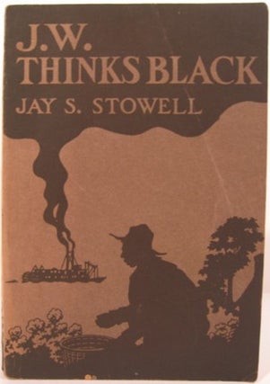 Item #15149 J.W. THINKS BLACK. Jay S. Stowell