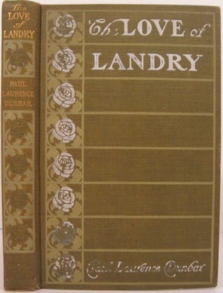 Item #15169 THE LOVE OF LANDRY. Paul Laurence Dunbar