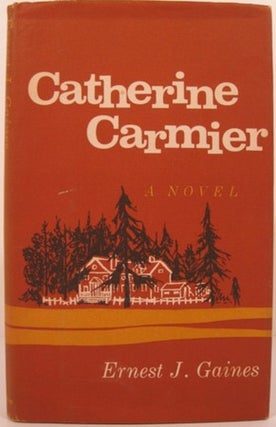 Item #15200 CATHERINE CARMIER. Ernest J. Gaines