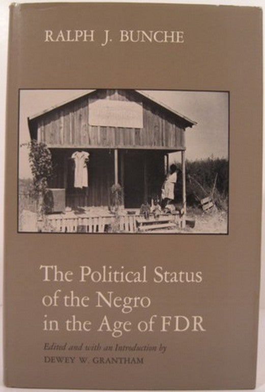 Item #15201 THE POLITICAL STATUS OF THE NEGRO IN THE AGE OF FDR. Ralph J. Bunche.