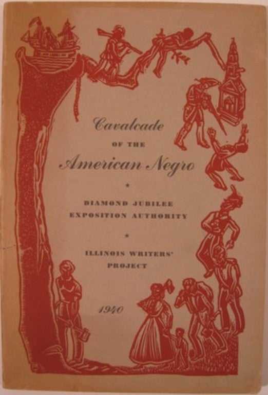 Item #15219 CAVALCADE OF THE AMERICAN NEGRO. Works Progress Administration . Illinois Writers' Project, WPA.