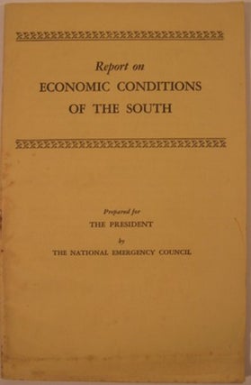 Item #15401 REPORT ON ECONOMIC CONDITION OF THE SOUTH. National Emergency Council