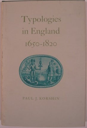 Item #15434 TYPOLOGIES IN ENGLAND 1650-1820. Paul J. Korshin