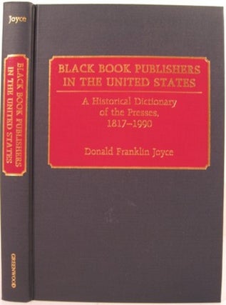 Item #15477 BLACK BOOK PUBLISHERS IN THE UNITED STATES:. Donald Franklin Joyce