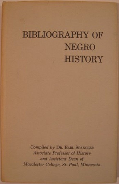 Item #15479 BIBLIOGRAPHY OF NEGRO HISTORY:. Earl Spangler.