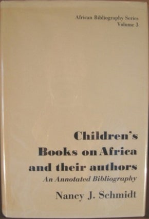 Item #15480 CHILDREN'S BOOKS ON AFRICA AND THEIR AUTHORS:. Nancy J. Schmidt
