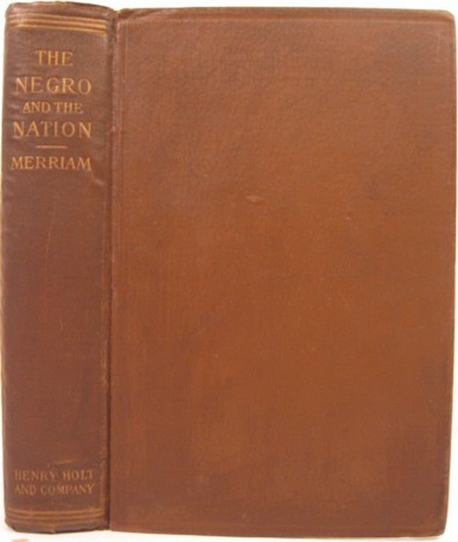 Item #15681 THE NEGRO AND THE NATION:. George S. Merriam.