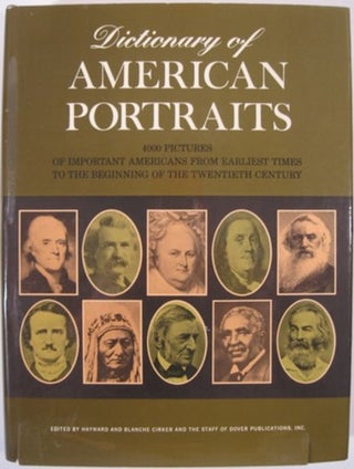 Item #15734 DICTIONARY OF AMERICAN PORTRAITS.:. Hayward Cirker, eds Blanche