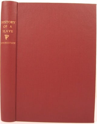 Item #15942 THE HISTORY OF A SLAVE. H. H. Johnston