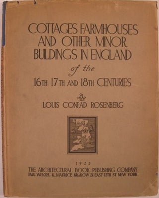 Item #16100 COTTAGES, FARMHOUSES AND OTHER MINOR BUILDINGS IN ENGLAND OF THE 16TH 17TH AND 18TH...