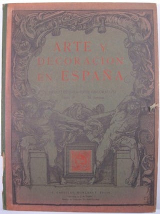 Item #16178 ARTE Y DECORACION EN ESPANA: ARQUITECTURA - ARTE DECORATIVO. Vol. IV