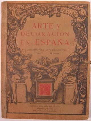 Item #16179 ARTE Y DECORACION EN ESPANA: ARQUITECTURA - ARTE DECORATIVO. Vol. V