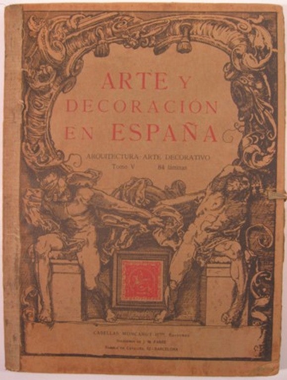 Item #16179 ARTE Y DECORACION EN ESPANA: ARQUITECTURA - ARTE DECORATIVO. Vol. V.