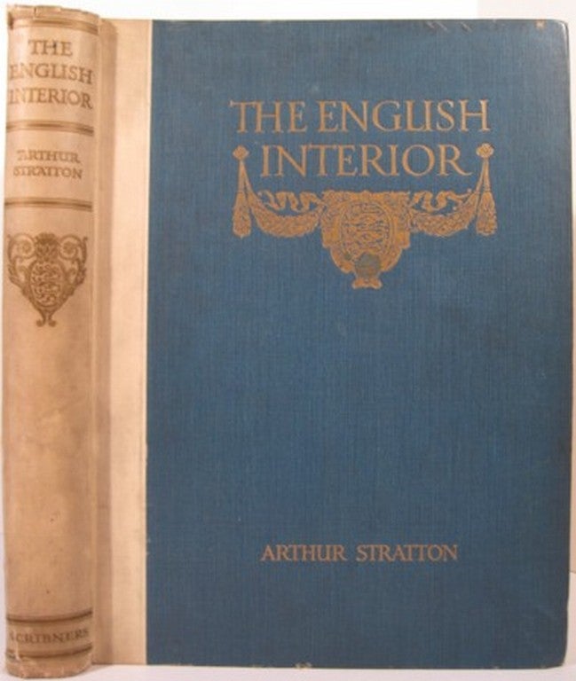 Item #16202 THE ENGLISH INTERIOR:. Arthur Stratton.