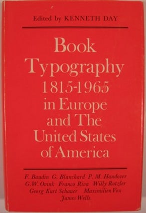 Item #16566 BOOK TYPOGRAPHY 1815-1965 IN EUROPE AND THE UNITED STATES OF AMERICA. Kenneth Day