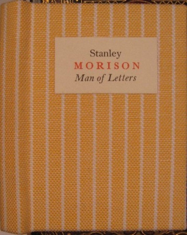 Item #17103 STANLEY MORISON, MAN OF LETTERS. Beatrice Warde.