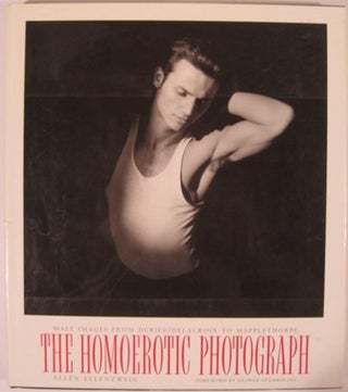 Item #17464 THE HOMOEROTIC PHOTOGRAPH:. Allen Ellenzweig