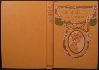 Item #18083 SCHOOL-GIRL DAYS, A MEMORY BOOK. Clara Powers Wilson