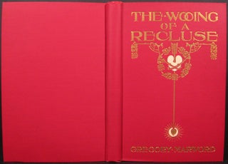 Item #18085 THE WOOING OF A RECLUSE. Gregory Marword
